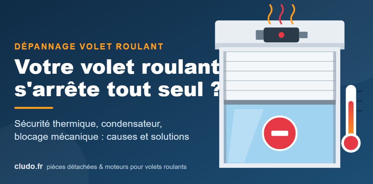 Volet roulant qui s'arrête tout seul : causes et solutions